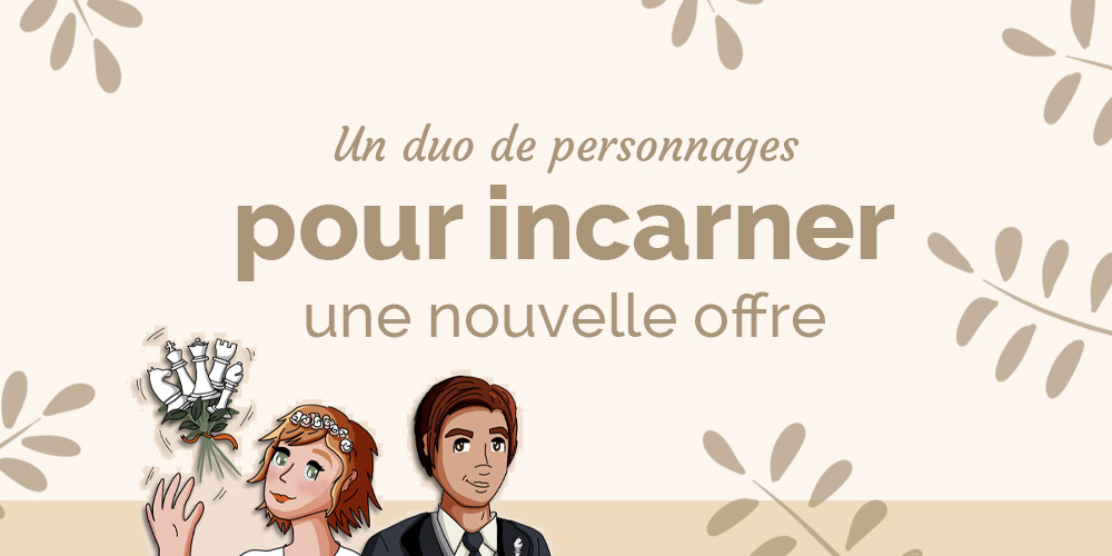 Un duo de personnages pour incarner une nouvelle offre